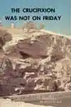 The Crucifixion Was Not on Friday (1968)